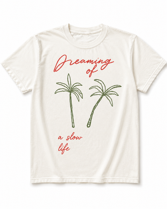 Dreaming of a Slow Life Tee